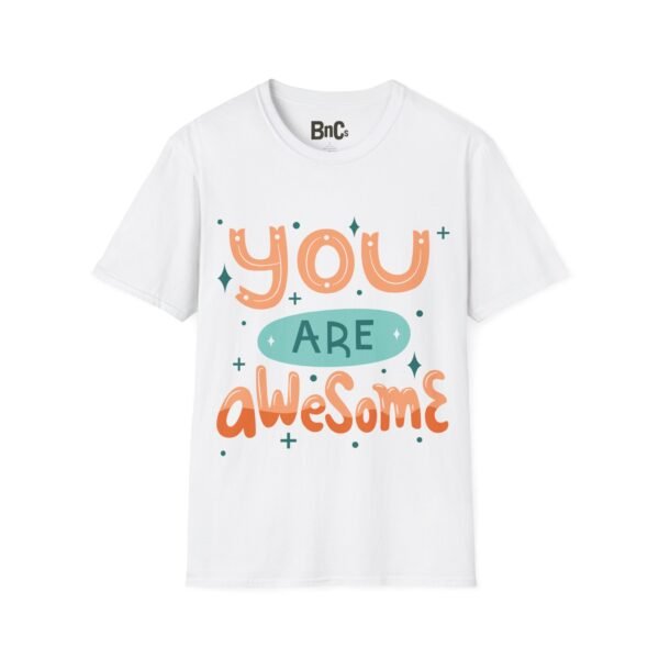 You Are Awesome Unisex Softstyle T-Shirt - Positive Vibes, Gift for Friends, Inspirational Clothing, Everyday Casual Wear, Uplifting Tee